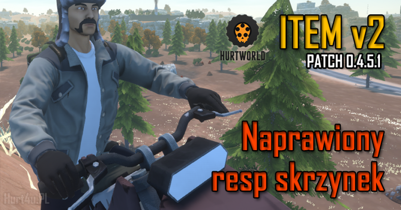 Naprawiony respawn skrzynek ItemV2 Hurtworld