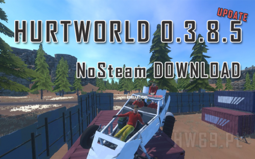Hurtworld 0.3.8.5 (49) download NoSteam